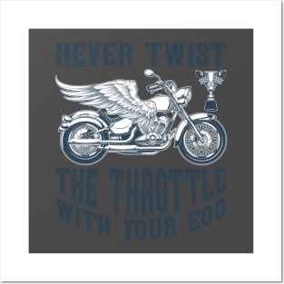 Never Twist the throttle with your ego T Shirt For Women Men Posters and Art